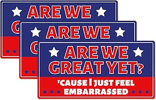 3pcs are We Great Yet Cause I Just Feel Embarrassed Bumper Sticker, Political Liberal Bumper Stickers Waterproof Resist Car Decals for Car Laptop Window Vehicles
