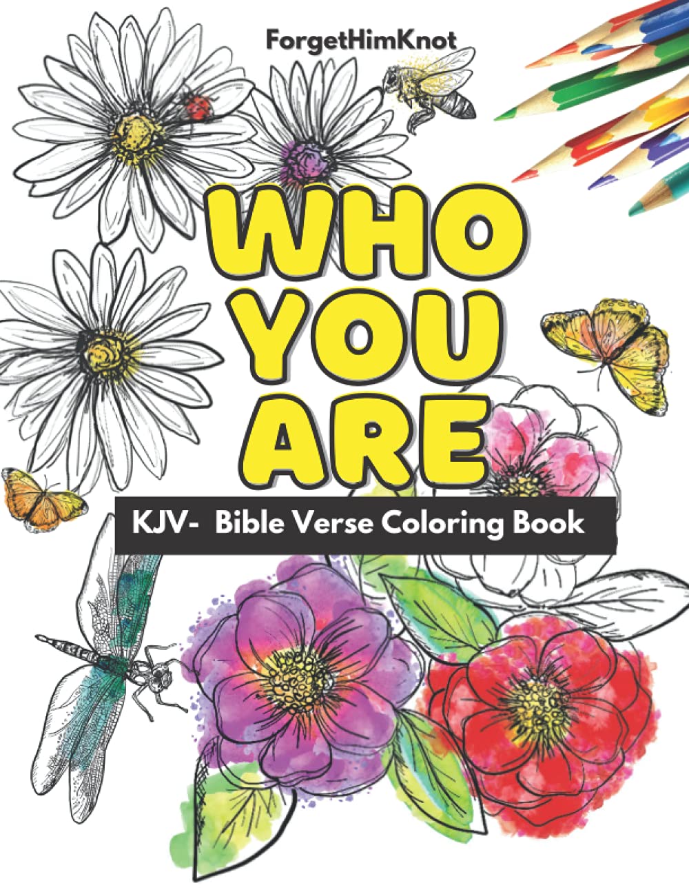 Bible Verse Coloring Book KJV- Who You Are: Discover Your Identity in God's Word Coloring Fun for Girls, Teens and Women of All Ages (King James Version)