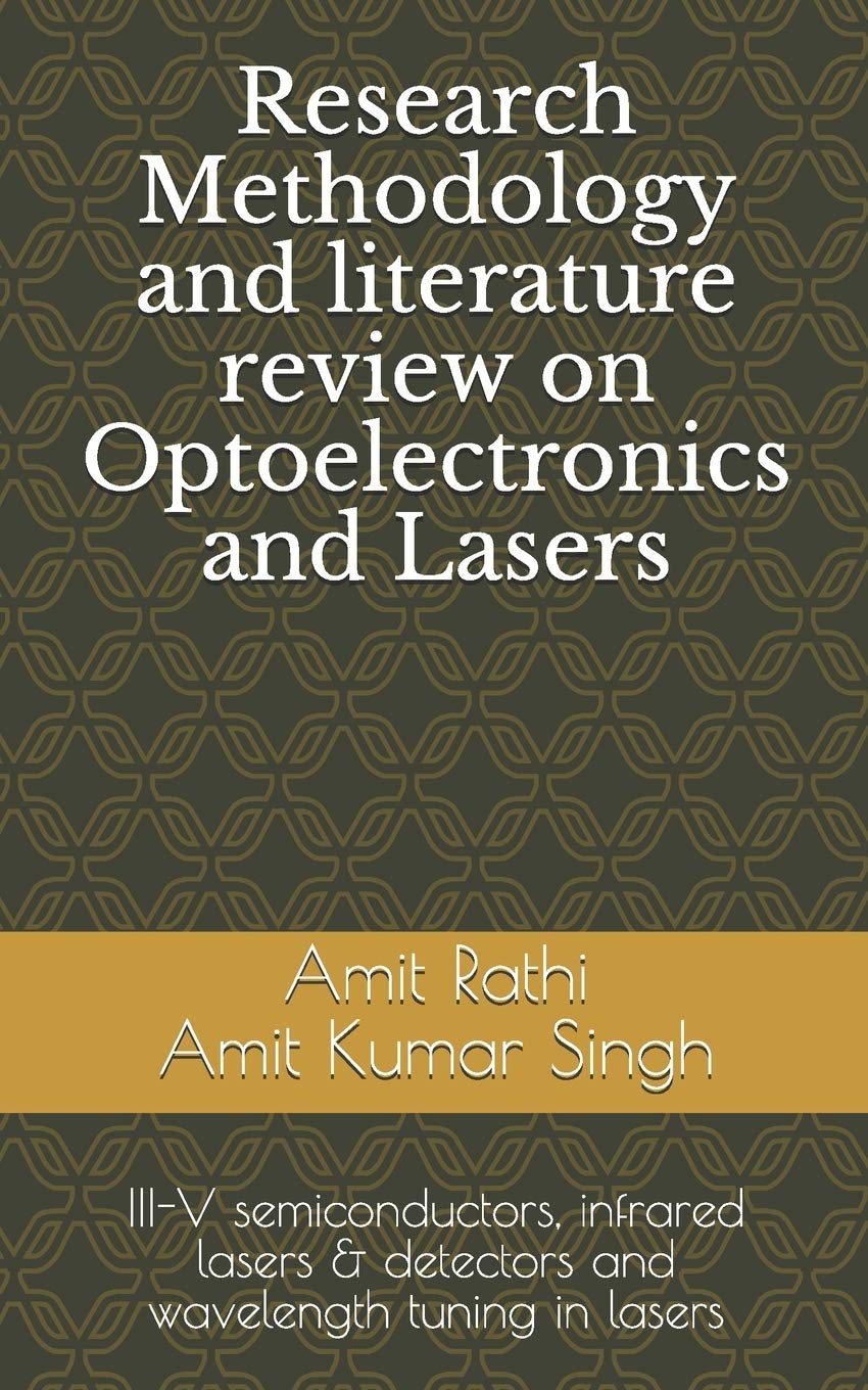 Research Methodology and literature review on Optoelectronics and Lasers: III-V semiconductors, infrared lasers & detectors and wavelength tuning in lasers