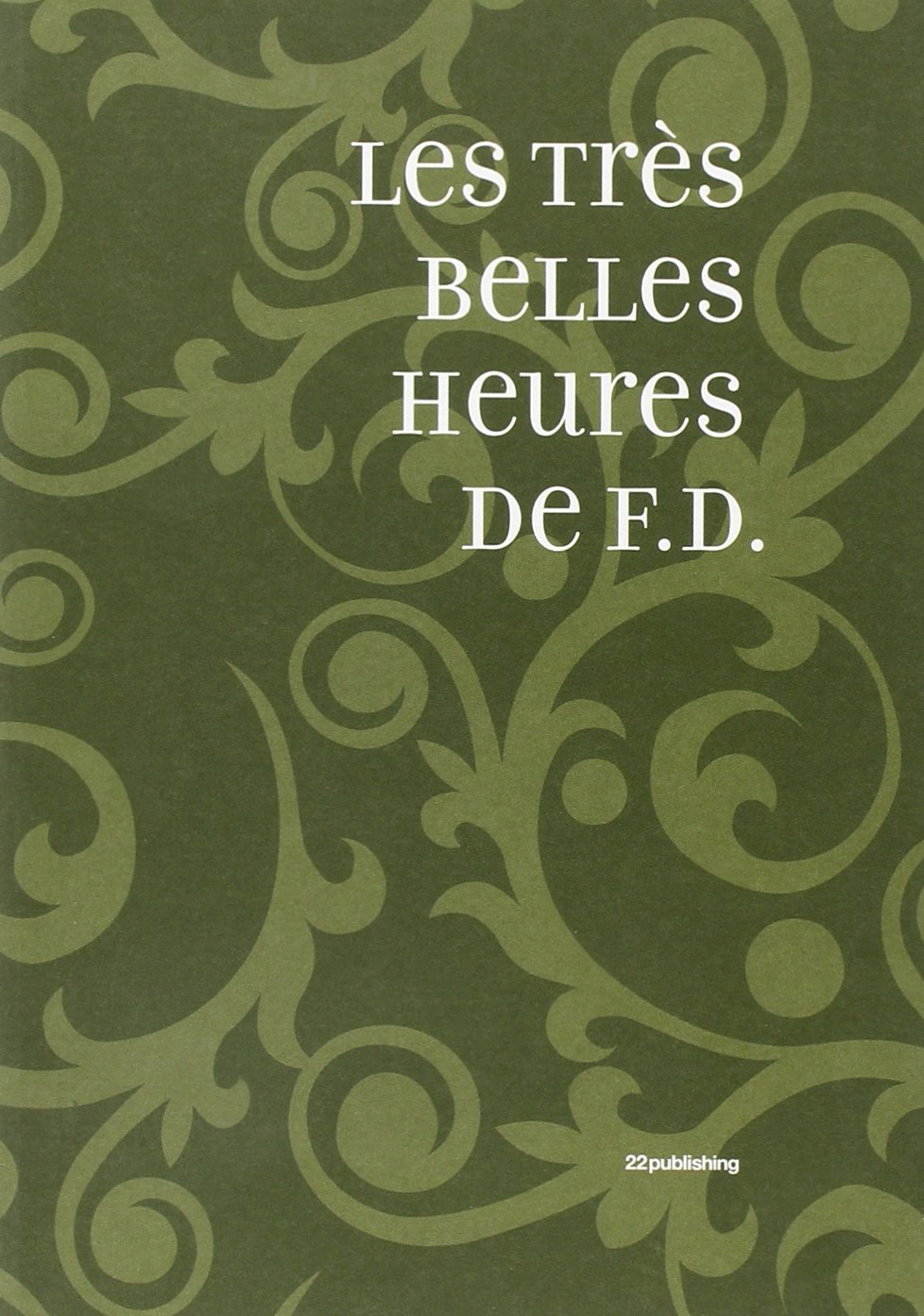 Livre d'art Les très belles heures de F. D. Ediz. italiana reliure italienne