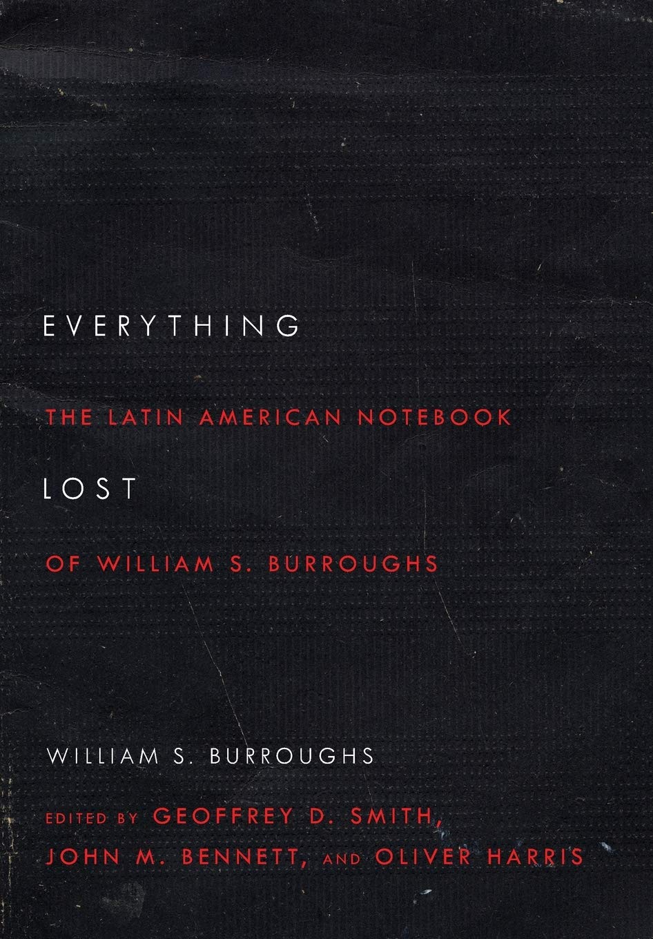 Everything Lost: The Latin American Notebook of William S. Burroughs, Revised Edition