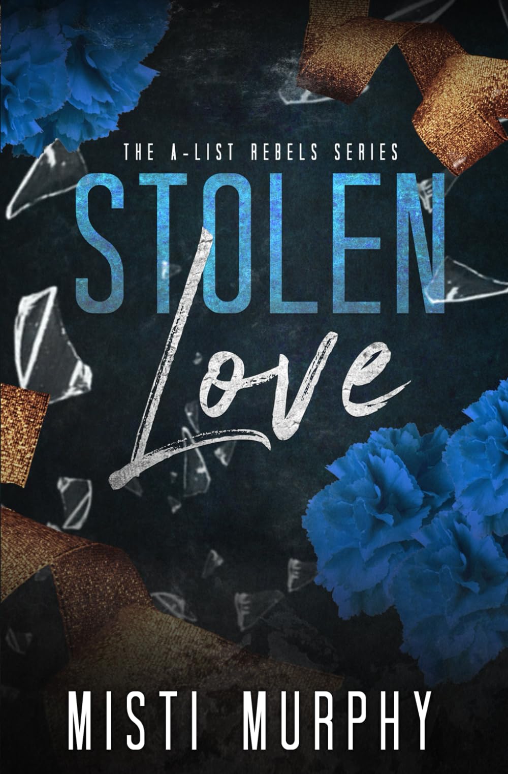 Stolen Love (The A-List Rebels)