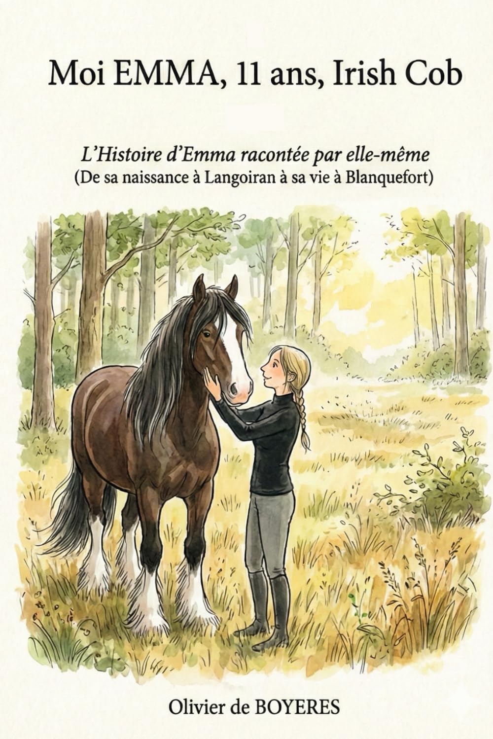 Moi EMMA, 11 ans, Irish Cob: L'histoire d'EMMA racontée par elle même