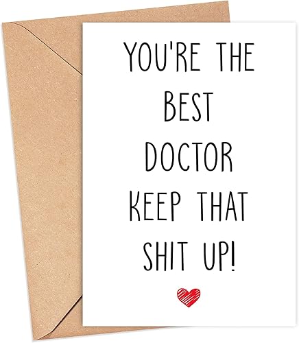 You're The Best Doctor Keep That Shit Up - Tarjeta de cumpleaños de médico - Tarjeta divertida para médico - Gracias por ser mi médico - Tarjeta de