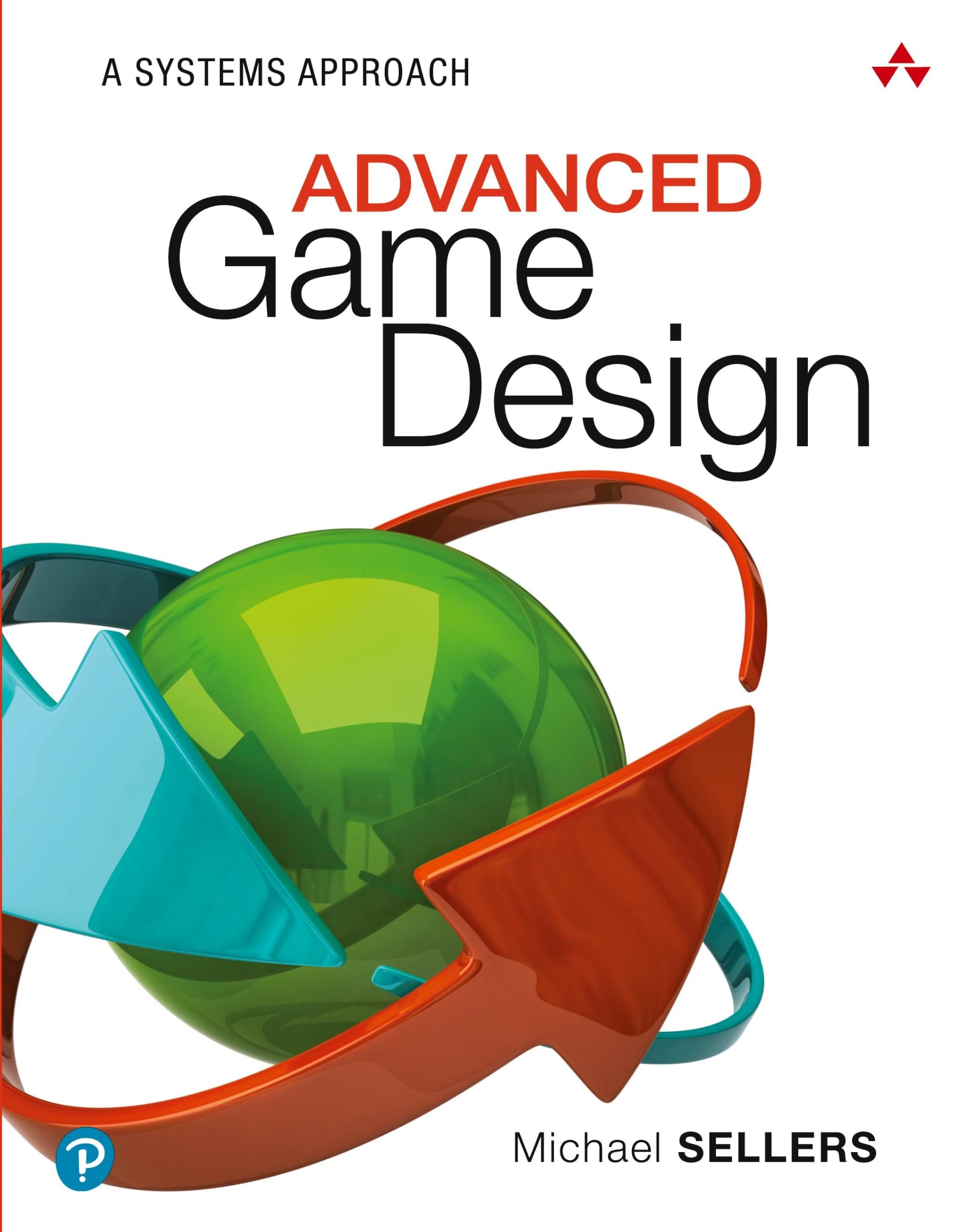 Advanced Game Design : A Systems Approach