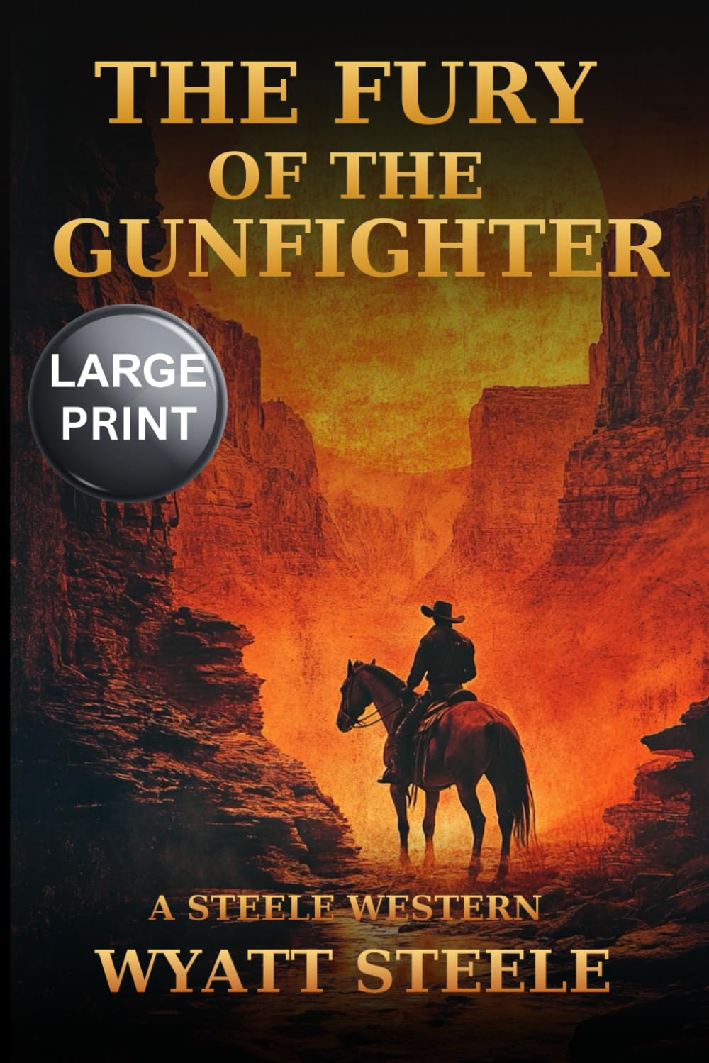Fury of the Gunfighter - LARGE Print Western: A Classic Western Novel (Trails of the Gunfighter - LARGE PRINT SERIES)