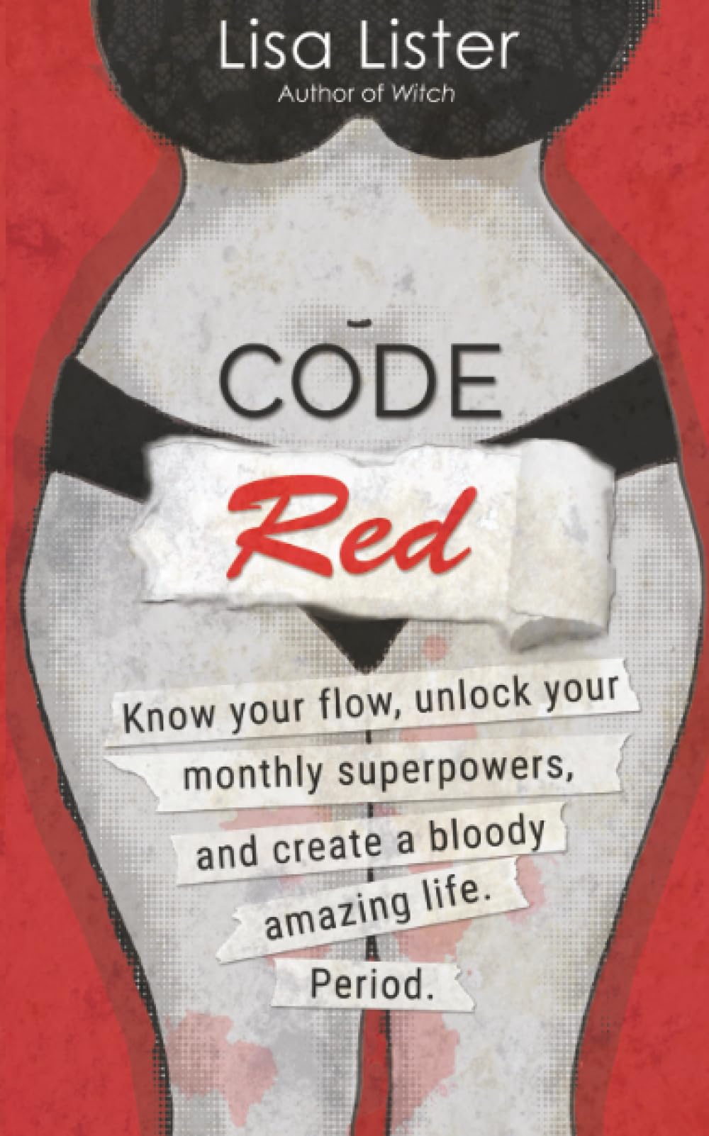 Code Red: Know Your Flow, Unlock Your Superpowers, and  by Lisa Lister PAPERBACK