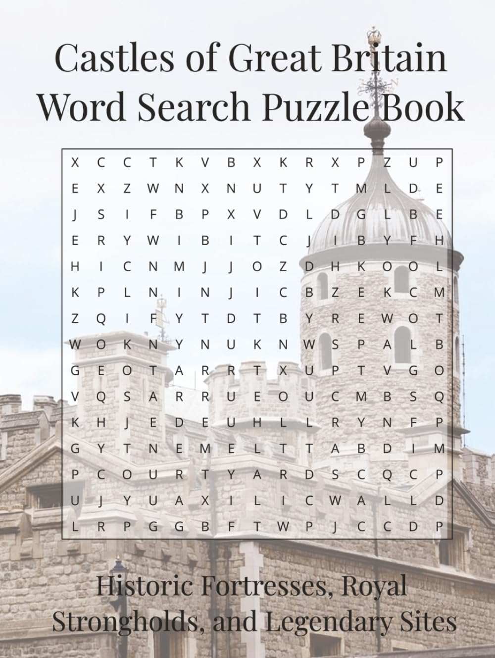 Castles of Great Britain Word Search Puzzle Book: Historic Fortresses, Royal Strongholds, and Legendary Sites (Travel & Discovery)
