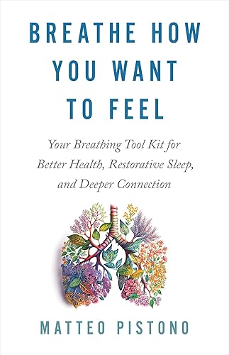 Breathe How You Want to Feel: Your Breathing Tool Kit