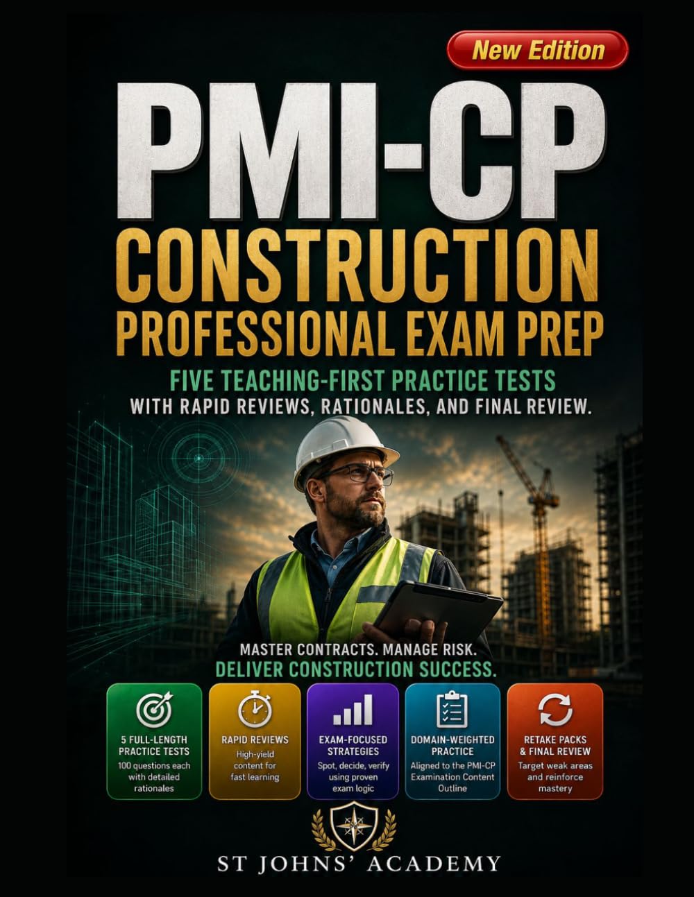 PMI-CP CONSTRUCTION PROFESSIONAL EXAM PREP: FIVE TEACHING-FIRST PRACTICE TESTS WITH RAPID REVIEWS, RATIONALES, AND FINAL REVIEW.