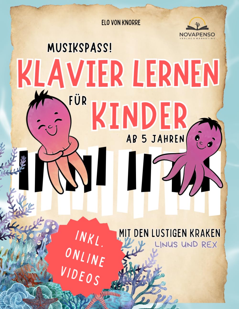 Musikspaß! Klavier lernen für Kinder mit den lustigen Kraken Linus & Rex: Ein spielerischer Einstieg in die Welt der Musik inkl. Videos, bunten Tastenschablonen und kreativem Lernmaterial