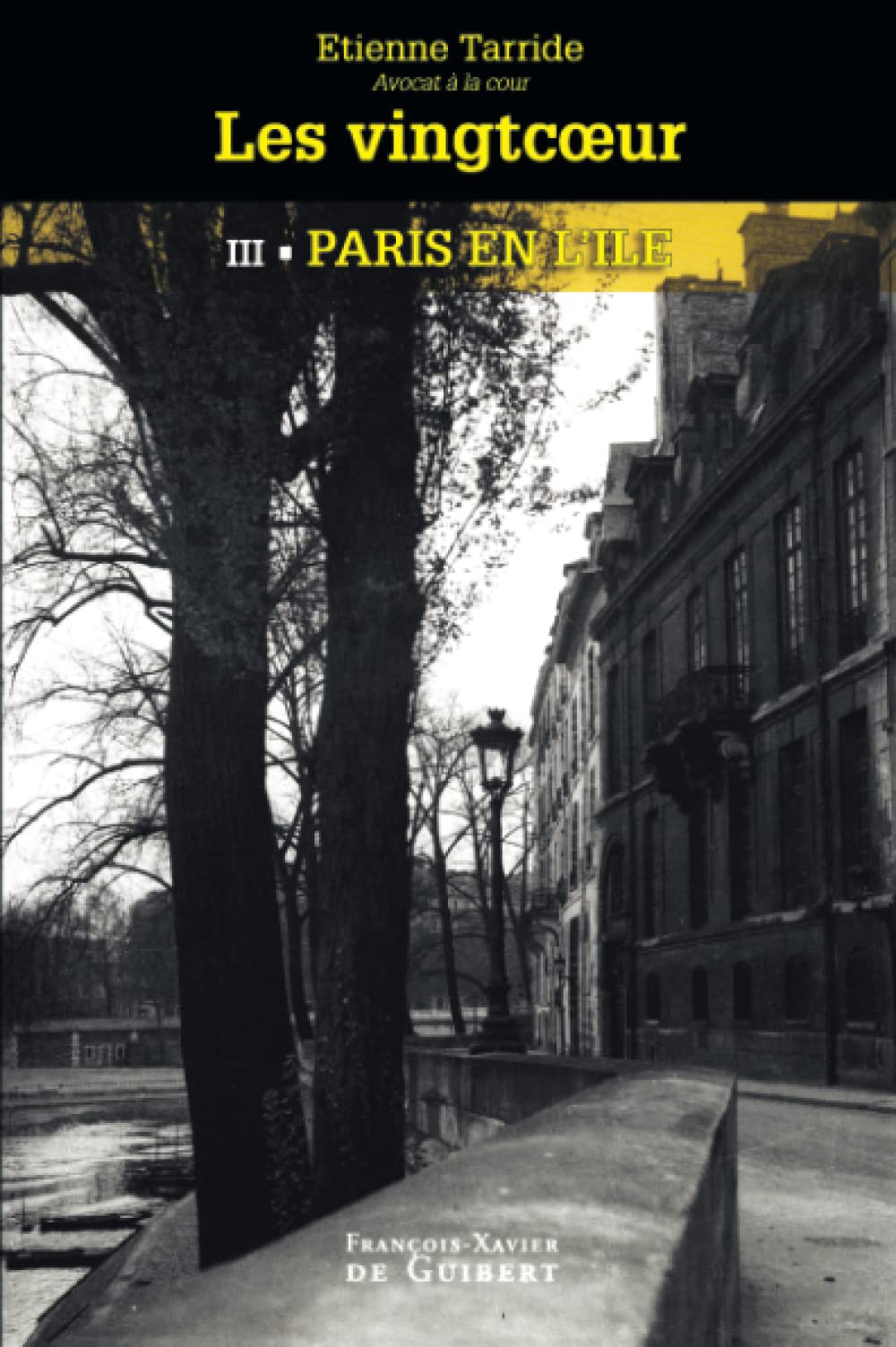 Les vingtcoeur: 3. Paris en l'île (Histoire politique)