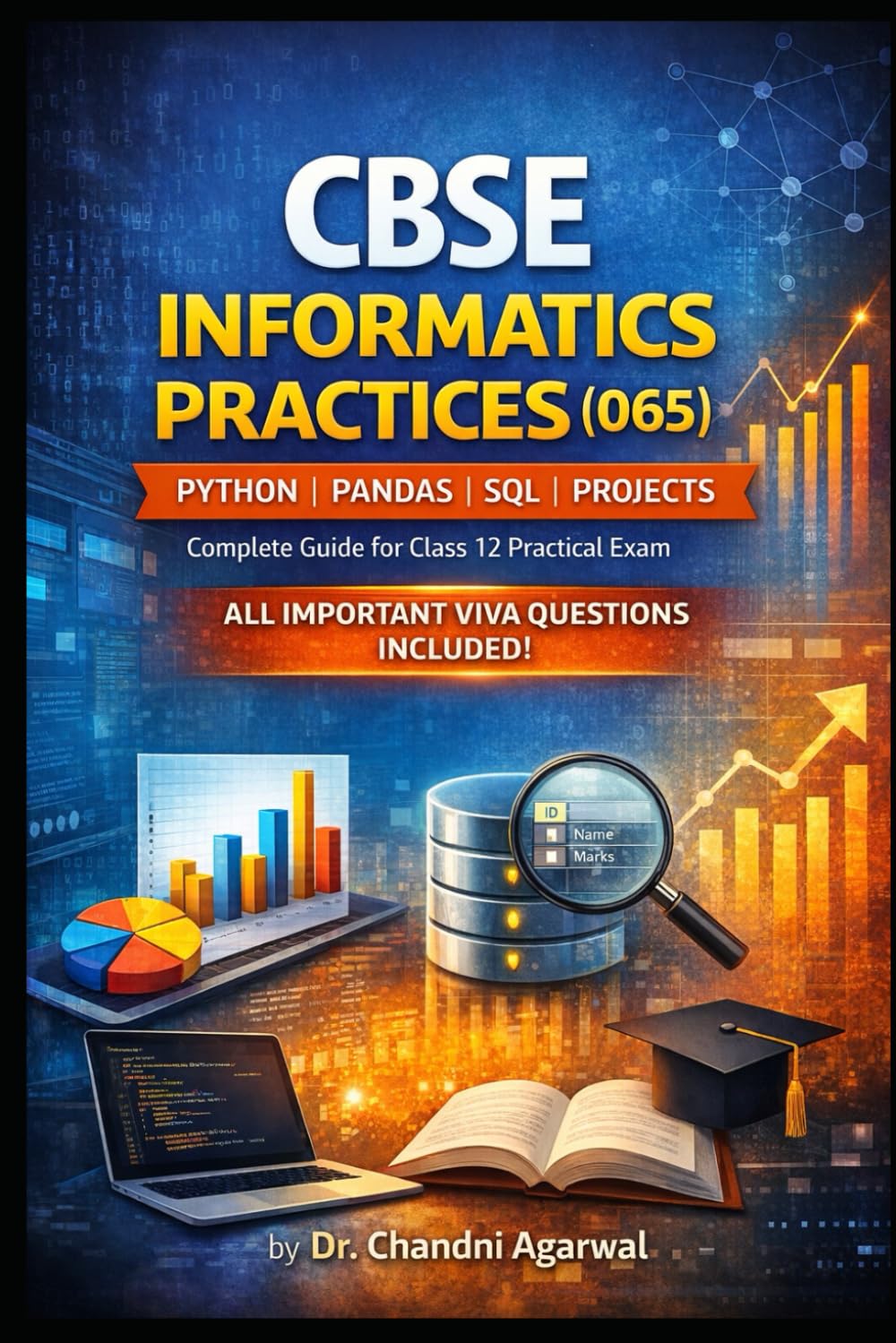 Informatics Practices - Python & SQL Viva Voce (CBSE): A Complete Viva Preparation Book with Examples, Mind Maps & Project Guidance