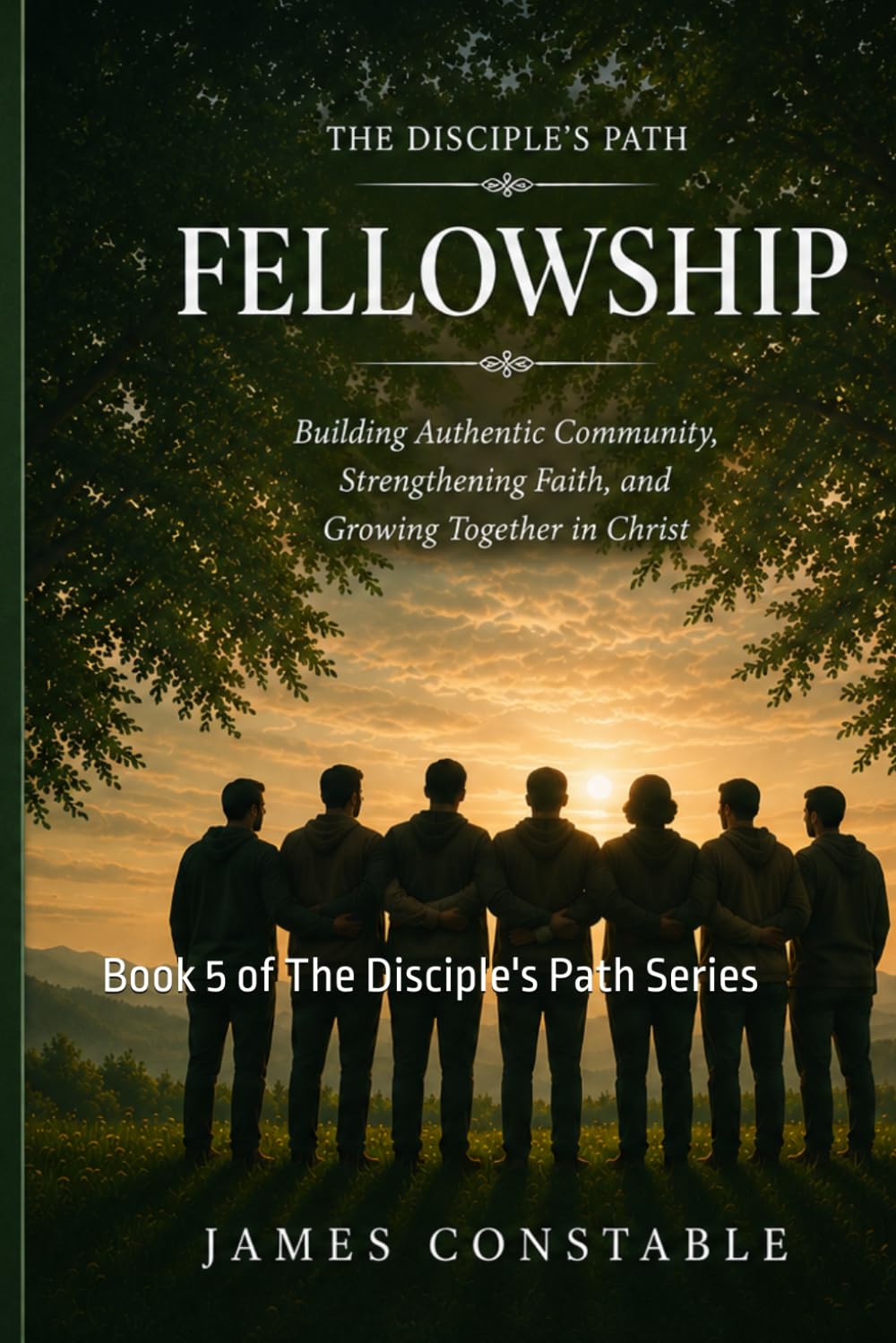 THE DISCIPLE’S PATH: FELLOWSHIP (THE DISCIPLE’S PATH SERIES)