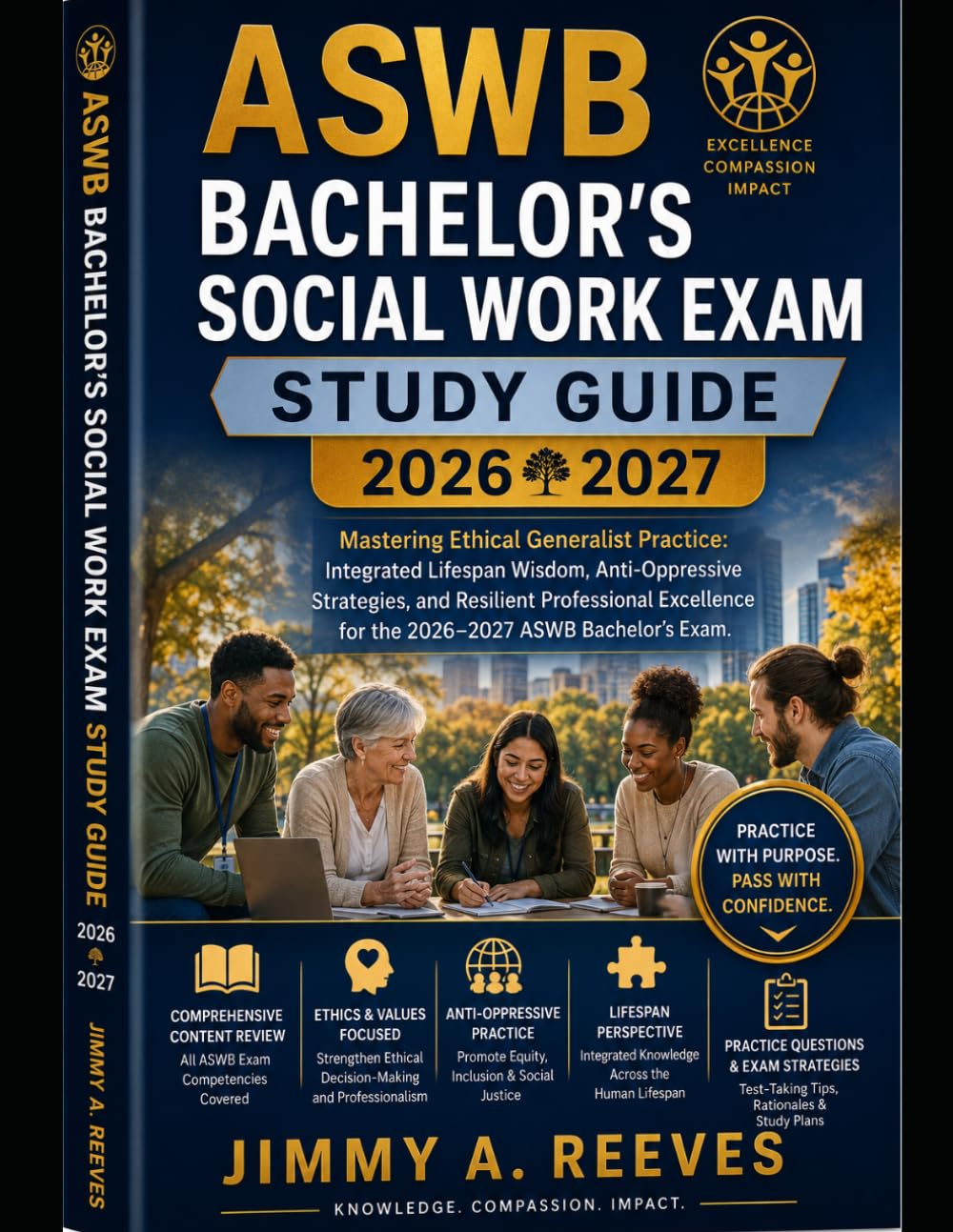 ASWB BACHELOR'S SOCIAL WORK EXAM STUDY GUIDE 2026 2027: Mastering Ethical Generalist Practice: Integrated Lifespan Wisdom, Anti-Oppressive Strategies, ... for the 2026–2027 ASWB Bachelor's Exam