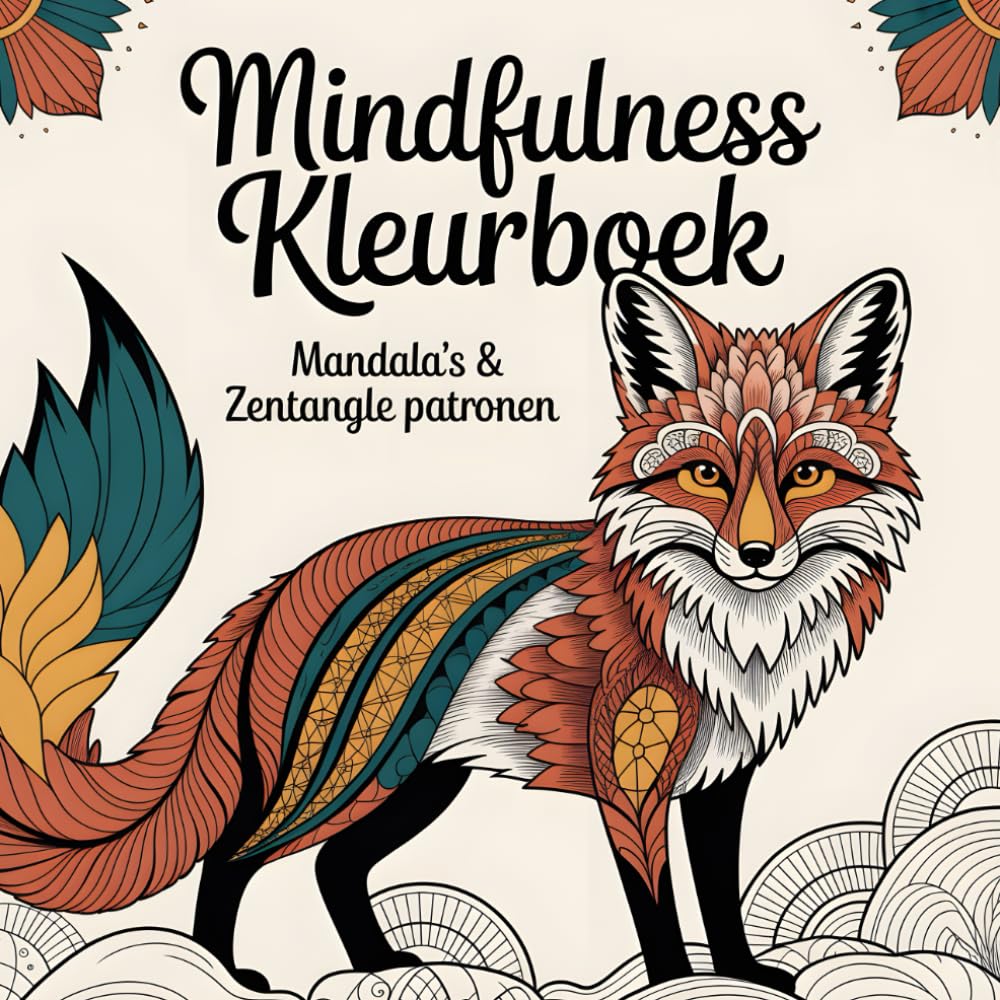 Mindfulness Kleurboek : Mandala's & Zentangle Patronen: Mandala's & Zentangle Kunstmotieven met Dieren voor Volwassenen ter Ontspanning en Stressvermindering