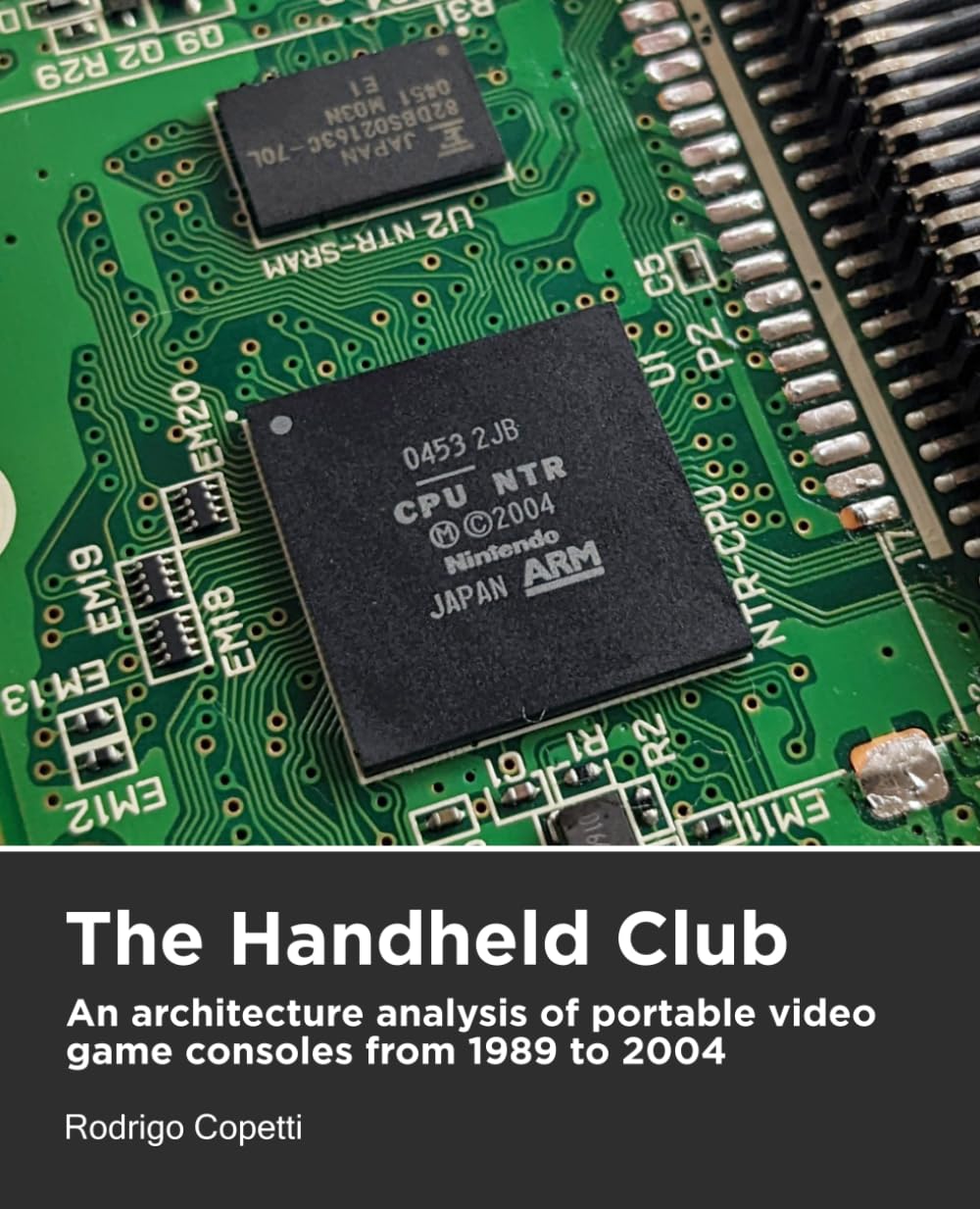The Handheld Club: An architecture analysis of portable video game consoles from 1989 to 2004 (Architecture of Consoles: A practical analysis)      Paperback – February 4, 2026