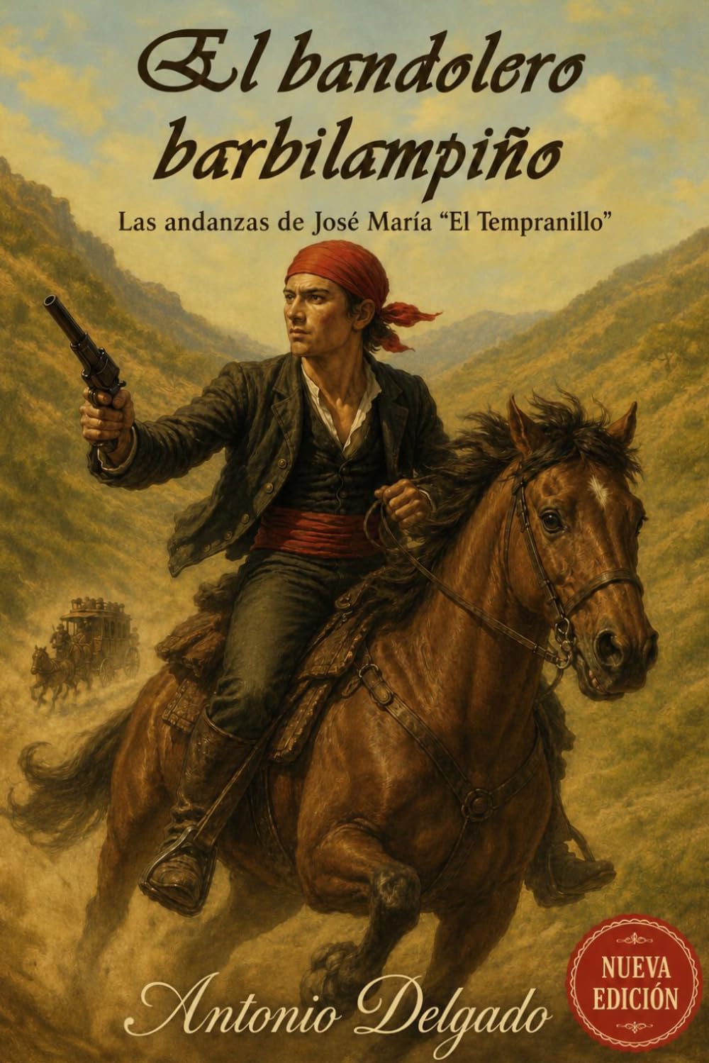 El bandolero barbilampiño: Las andanzas de José María "El Tempranillo"