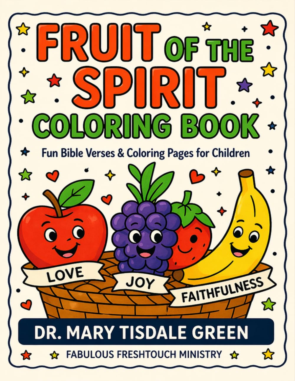 Fruit of The Spirit Coloring Book: A Bible Coloring Book for Kids Based on Galatians 5:22-23