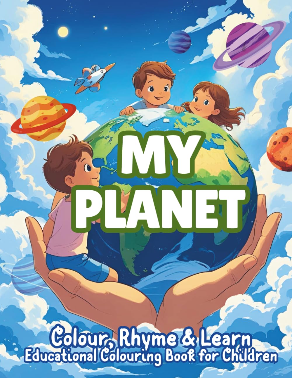 My Planet: Colour, Rhyme & Learn: Educational Colouring Book for Children