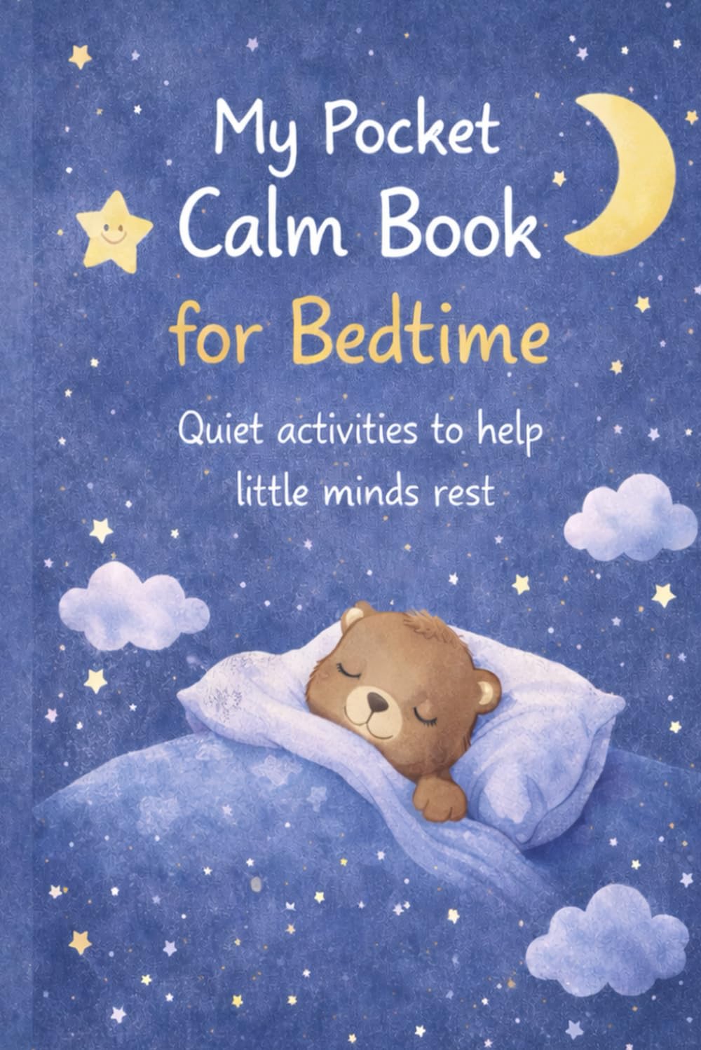 My Pocket Calm Book for Bedtime: Quiet activities to help little minds rest