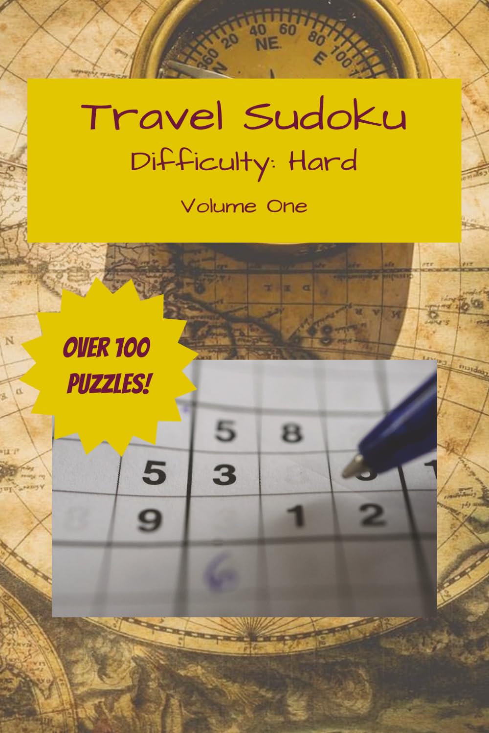 Travel Sudoku Diffuculty: Hard: Travel Sudoku Volume One | Difficulty: Hard | 100+ Puzzles | Travel Quotes | Mind Puzzles | Solutions Included | 6x9 Inches Paperback