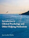 Introduction to Clinical Psychology and Other Helping Professions
