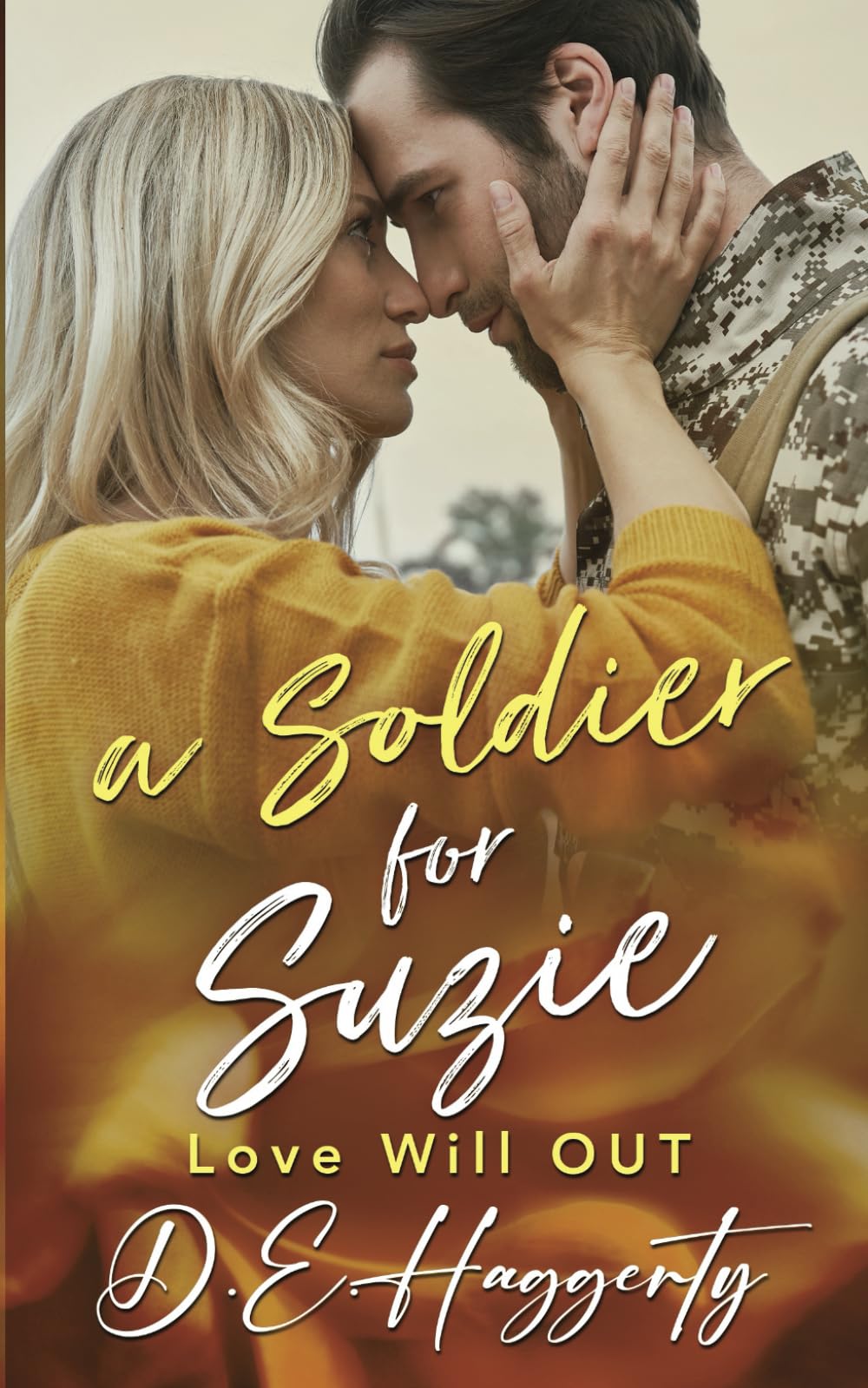 A Soldier for Suzie: A Military Romantic Comedy (Love will OUT)
