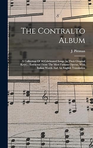 The Contralto Album: A Collection Of 50 Celebrated Songs (in