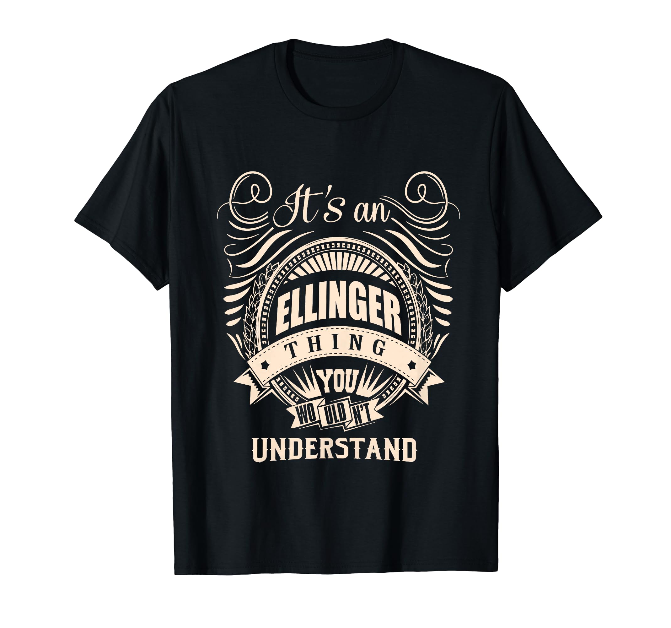 It is an ELLINGER thing Gifts T-Shirt