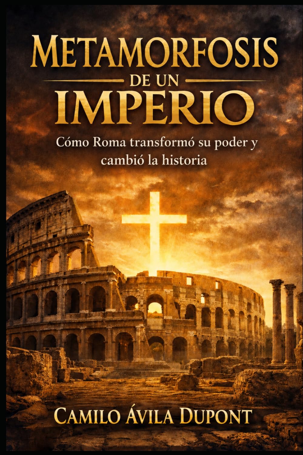 Metamorfosis de un Imperio: Cómo Roma transformó su poder y cambió el mundo hasta hoy
