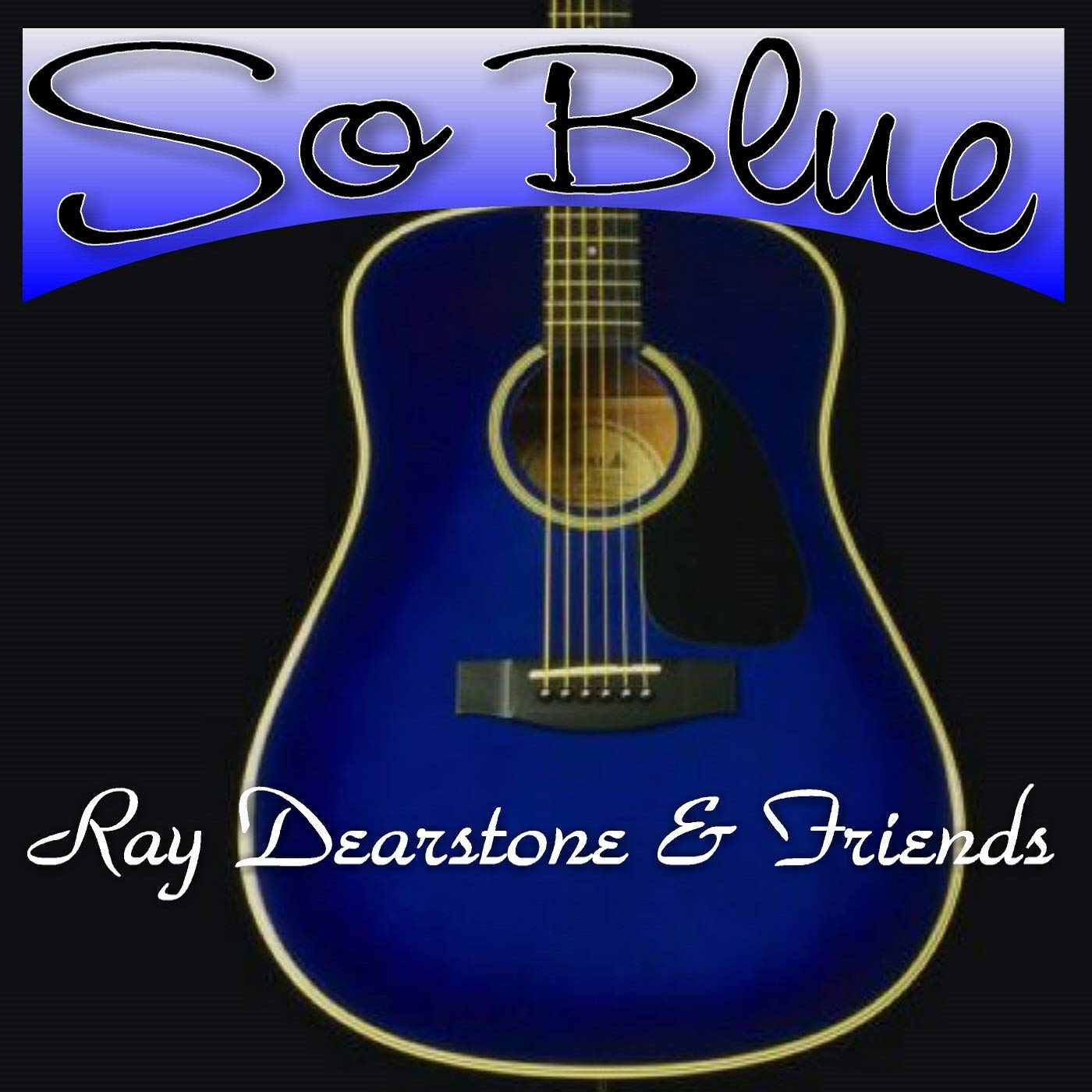 Ray Dearstone & Friends