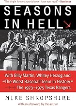 Seasons in Hell: The Wild History of the 1973–1975 Texas Rangers