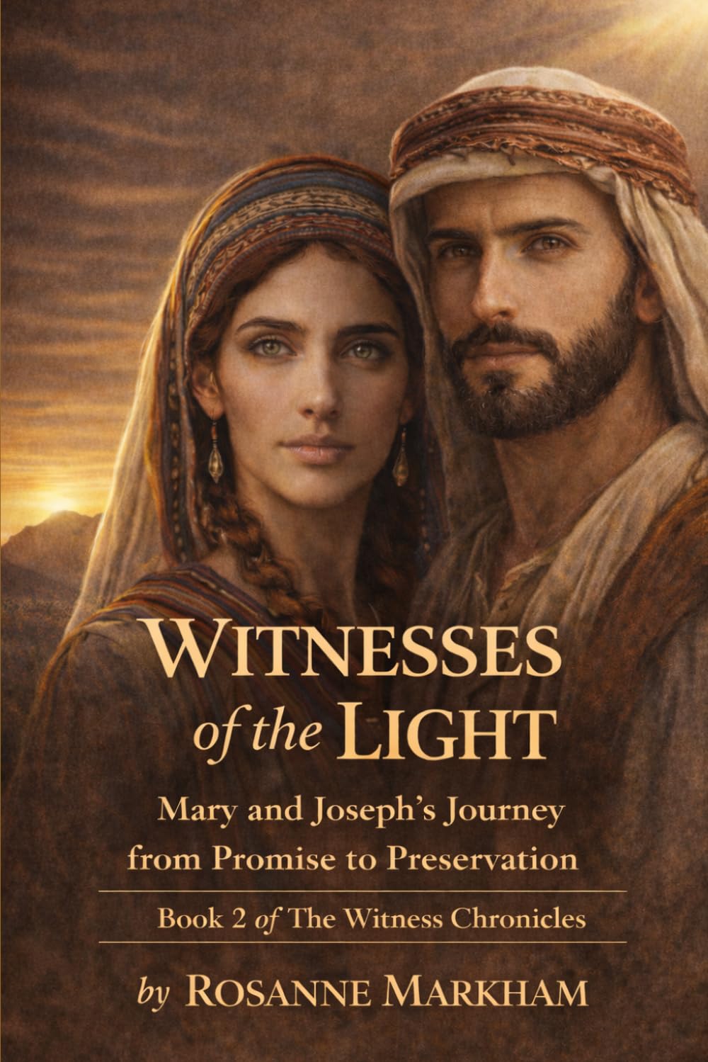 Witnesses of the Light: Mary and Joseph's Journey from Promise to Preservation (The Witness Chronicles)