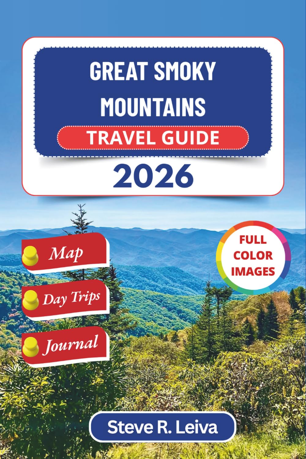 Great Smoky Mountains Travel Guide 2026 (Full Color): Explore Hiking Trails, Waterfalls, Wildlife, and Scenic Drives across Appalachian Tennessee and ... Pages (Full-Color Smart Traveler Guide)