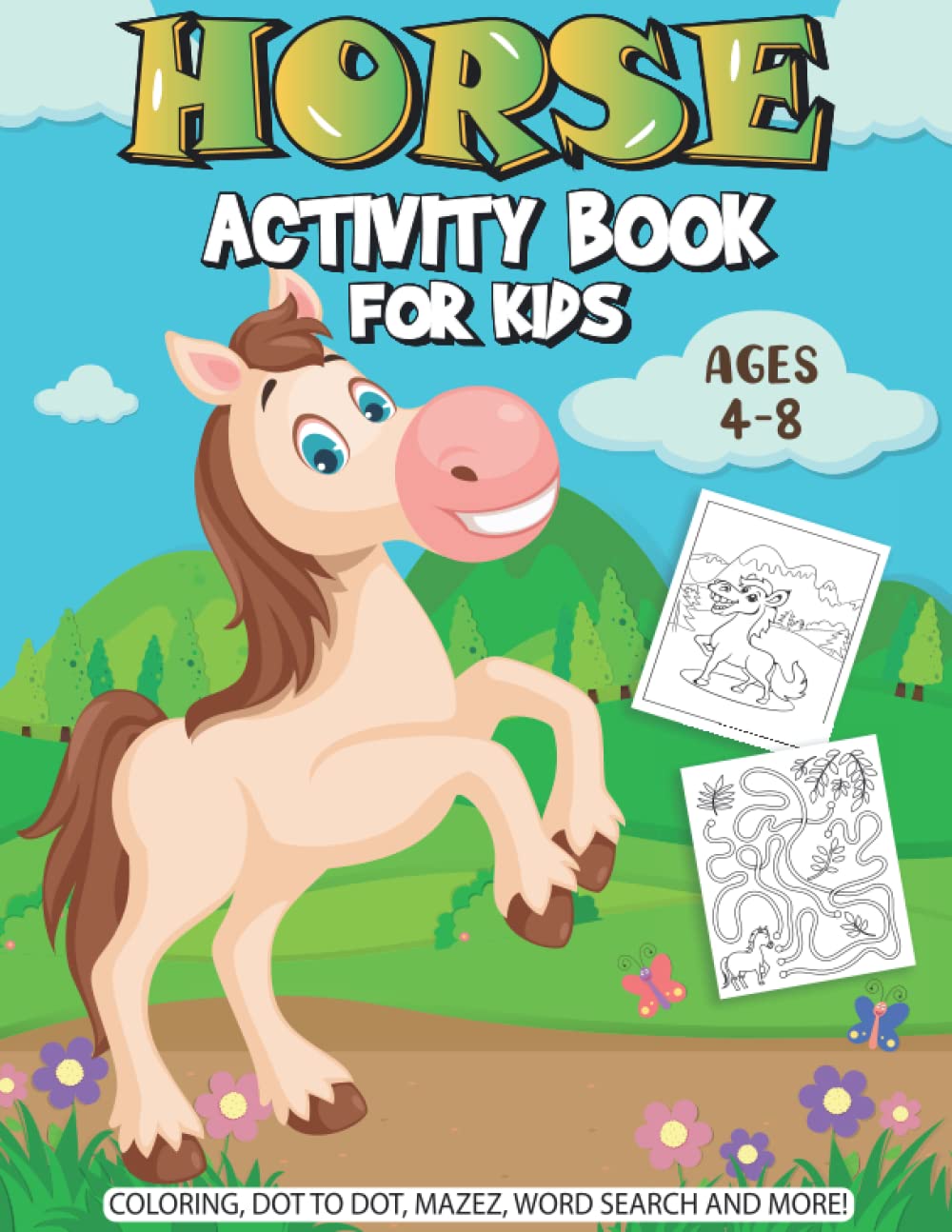 Horse Activity Book For Kids Ages 4-8: A Fun Kid Workbook Game For Learning, Coloring, Dot to Dot, Mazes, Crossword Puzzles, Word Search and More! (Kids coloring activity books)