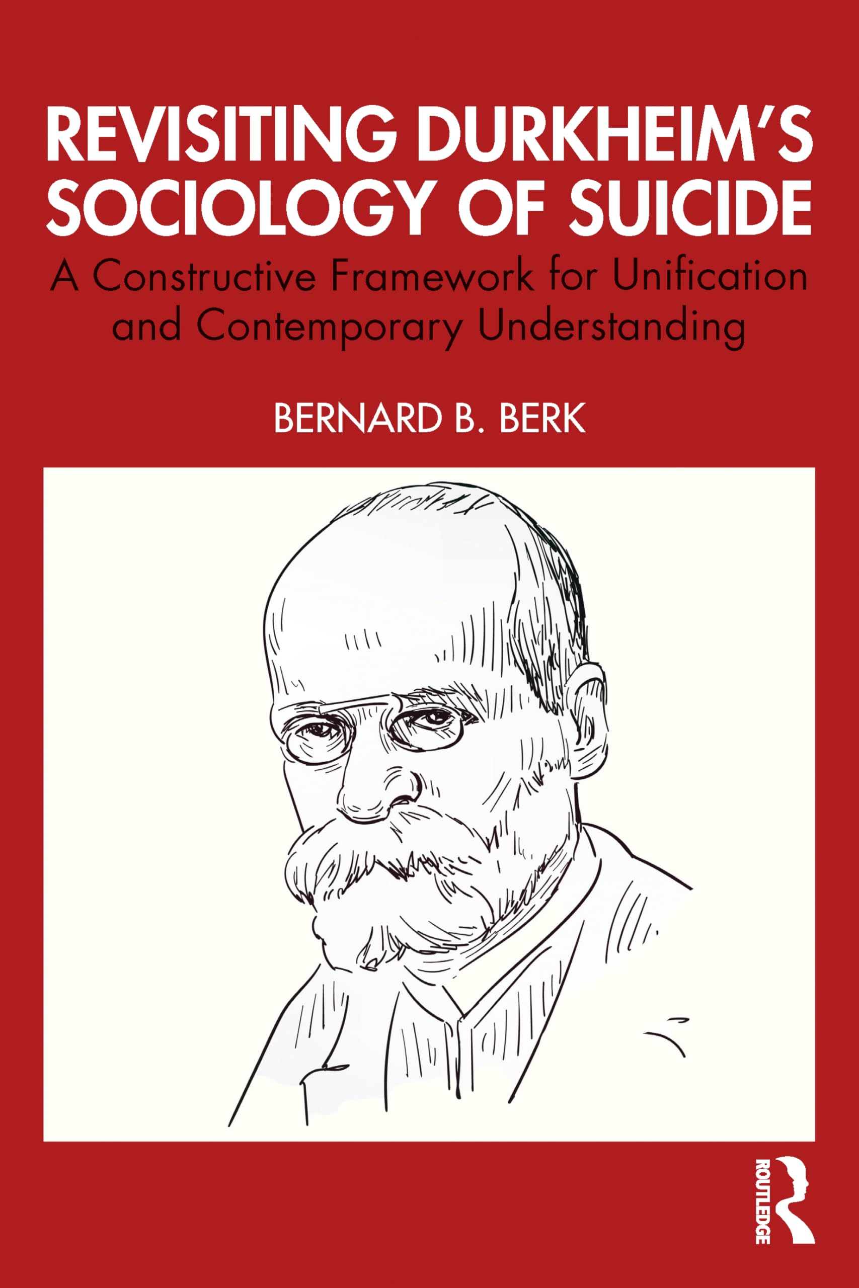Revisiting Durkheim’s Sociology of Suicide: A Constructive Framework for Unification and Contemporary Understanding