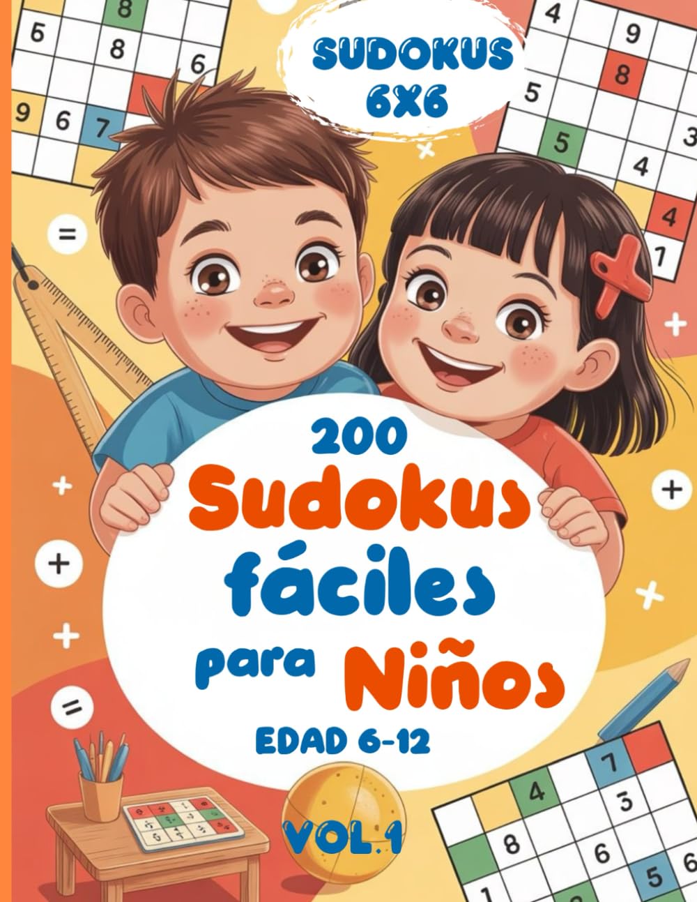 200 Sudokus fáciles para niños: Libro de sudokus 6x6 fáciles para niños de 6 a 12 años · Juegos de lógica educativos con soluciones e instrucciones incluidas