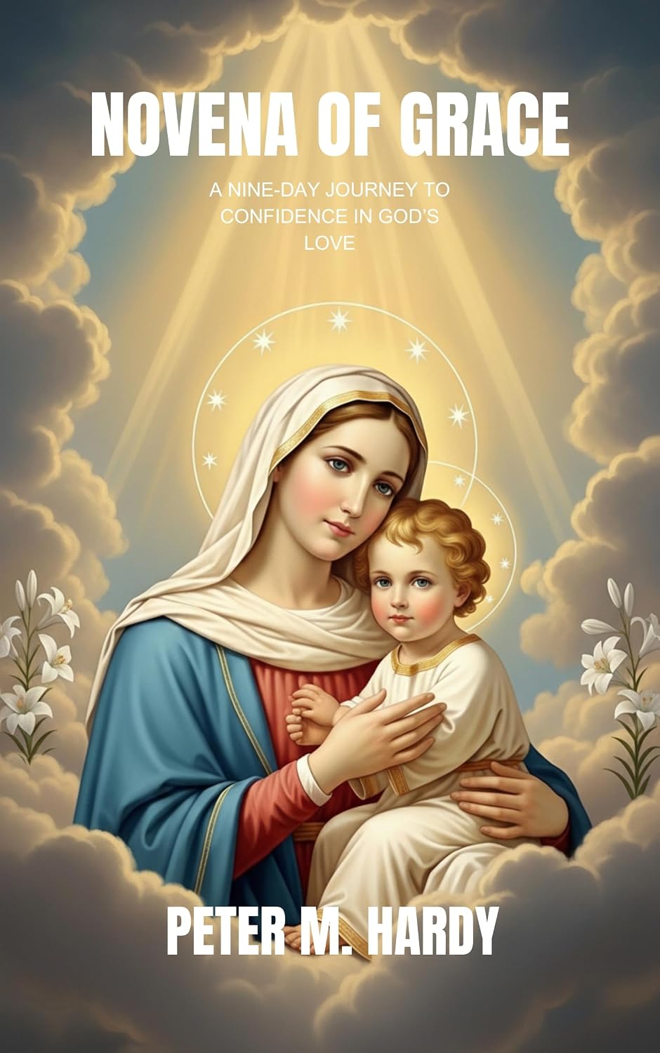 Novena of Grace: A Nine-Day Journey to Confidence in God’s Love