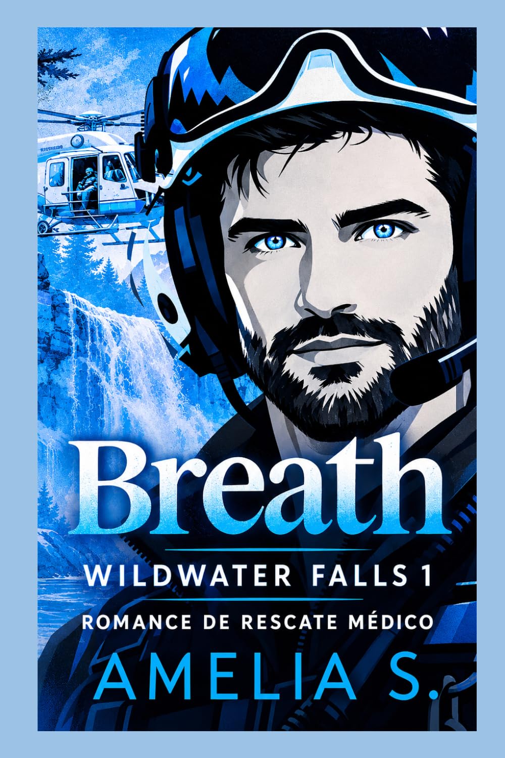 Breath: romance de rescate médico en ciudad pequeña: 1 (WILDWATER FALLS)