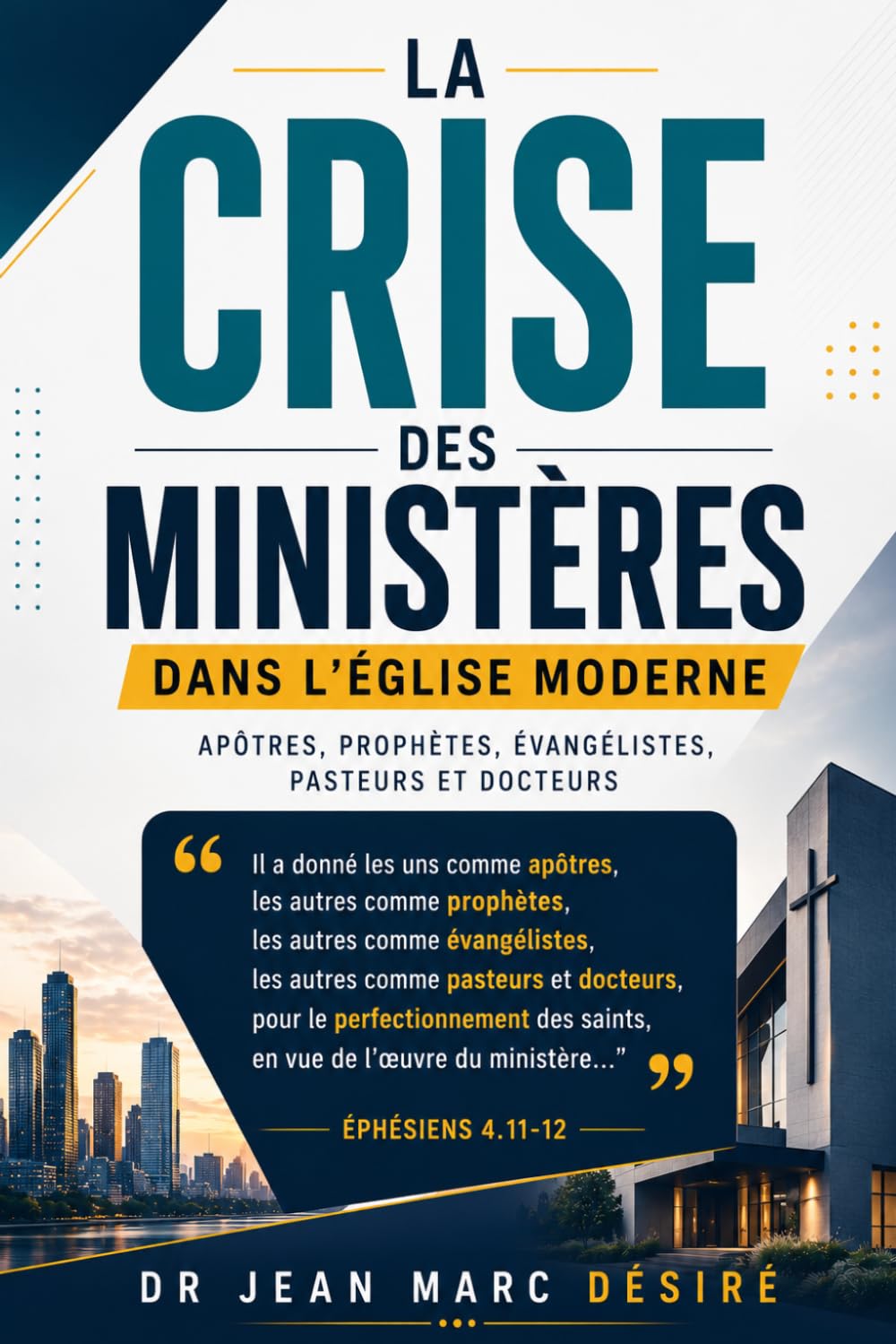 La crise des ministères dans l’Église moderne: Apôtres, prophètes, évangélistes, pasteurs et docteurs