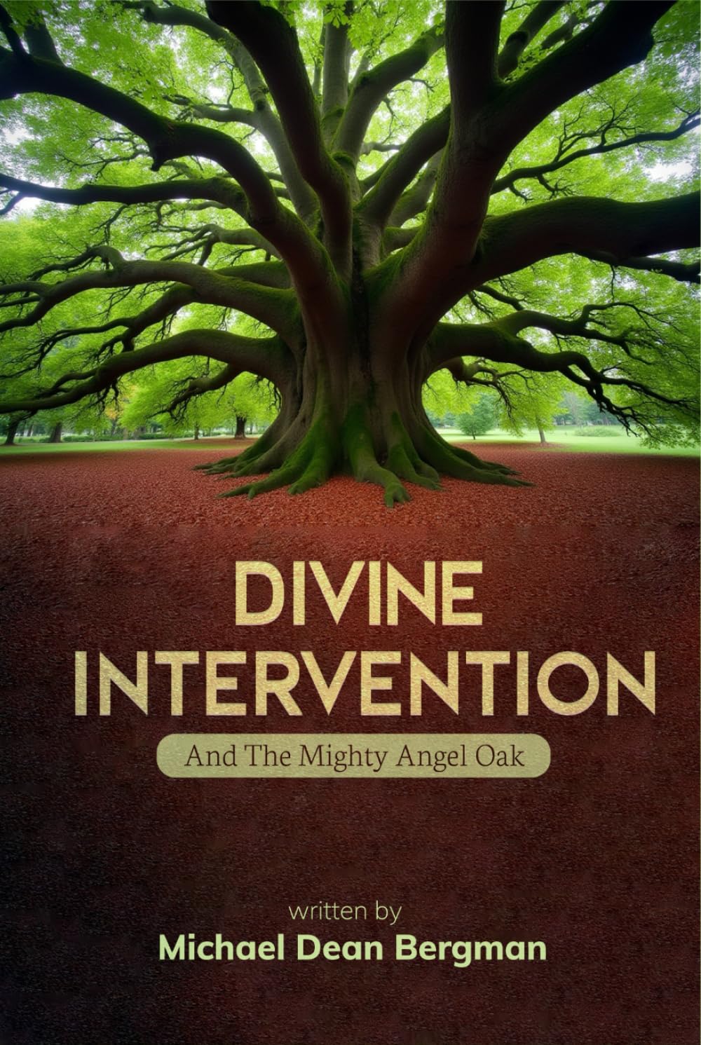 Divine Intervention: And The Mighty Angel Oak