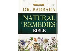 Dr. Barbara Natural Remedies Bible: Unlock the Answers to Good Health