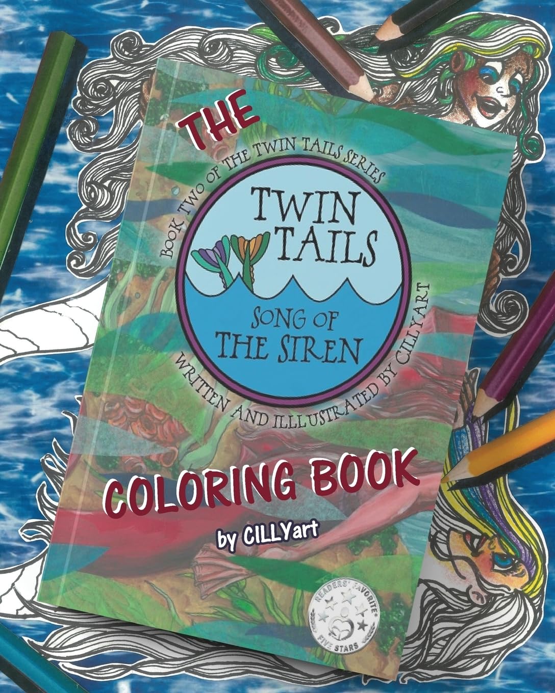 TWIN TAILS: Song of The Siren ...The Coloring Book: 2 (The TWIN TAILS Coloring Books by CILLYart)