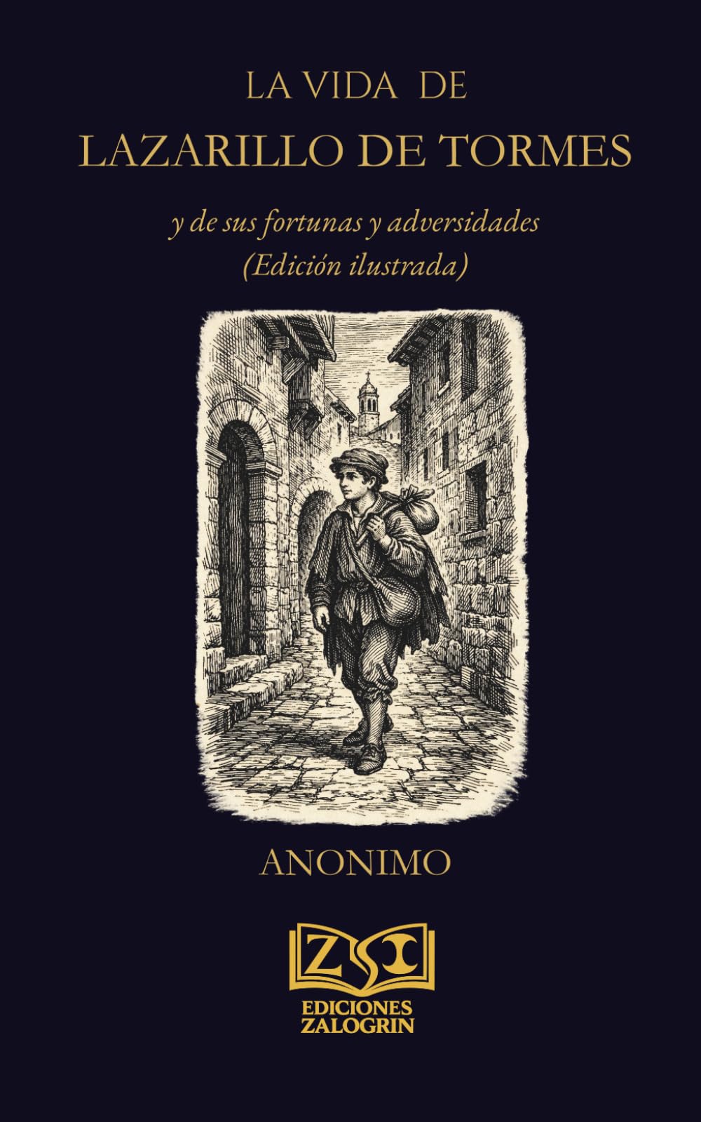 La vida de Lazarillo de Tormes: y de sus fortunas y adversidades (Edición ilustrada)
