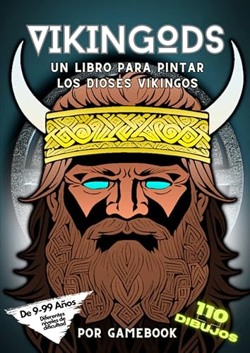 Vikingods - Un libro para colorear los dioses vikingos Diseños originales con más de 100 páginas para todas las edades (Paintgods - Descubre los ...