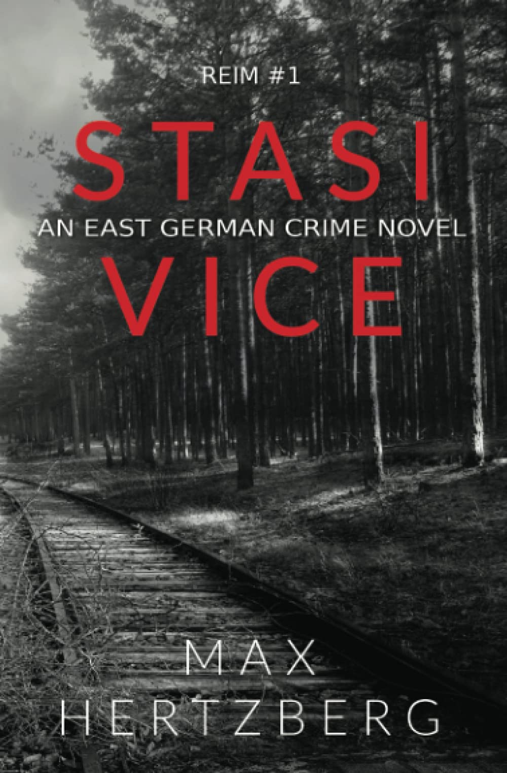 Stasi Vice: An East German crime novel: 1 (Reim)