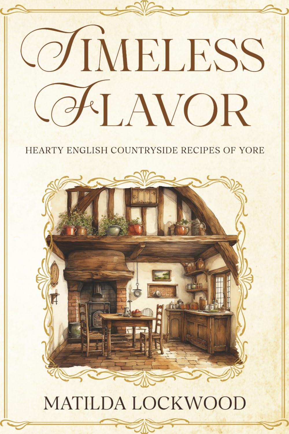 Timeless Flavor: Hearty English Countryside Recipes, 1600-1700s      Paperback – December 23, 2024