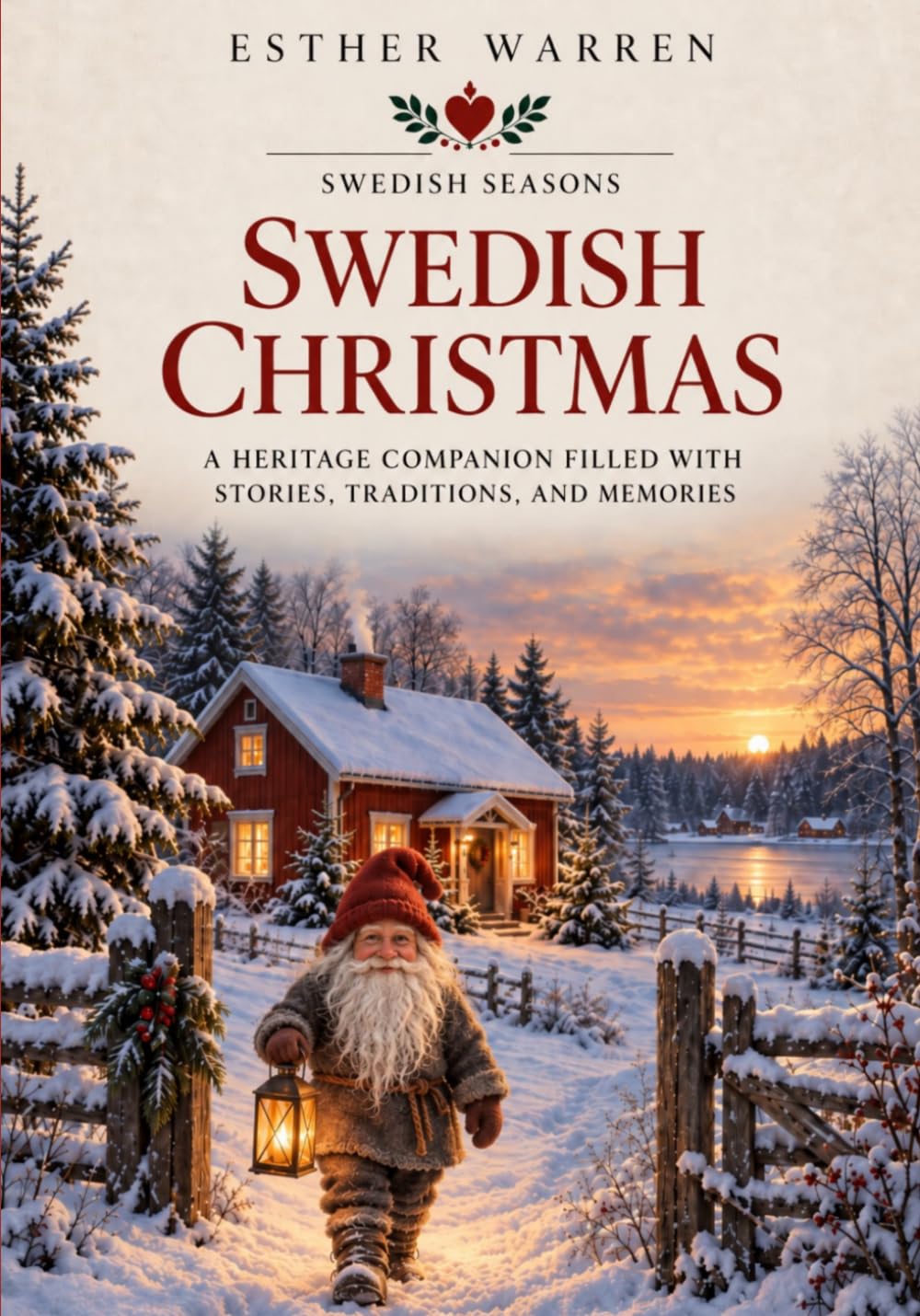 Swedish Christmas: A heritage companion filled with stories, traditions, and mem
