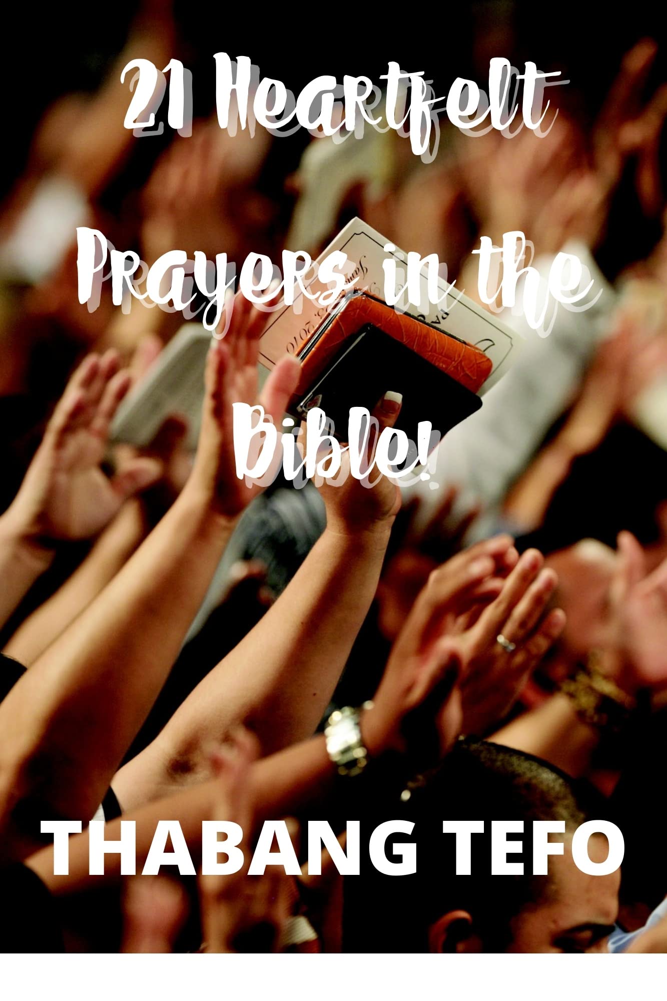 Buy 21 Heartfelt Prayers In The Bible Equip Yourself With List Of All
